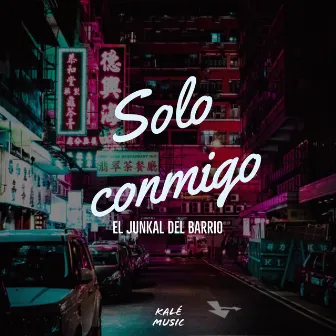 Solo conmigo by El Junkal Del Barrio