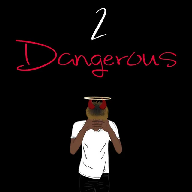 2 Dangerous