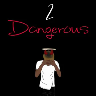 2 Dangerous by Tmrrw