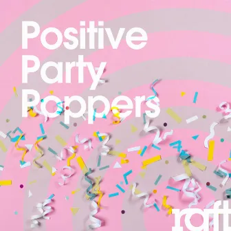 Positive Party Poppers by Peter Enfield