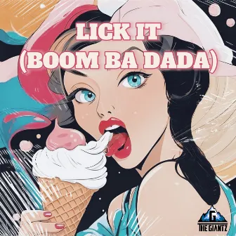 Lick It (Boom Ba Dada) by The Giantz