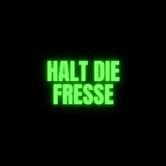 HALT DIE FRESSE by DJ Fickerich