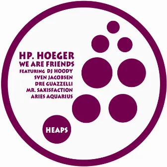 We Are Friends EP by HP. Hoeger