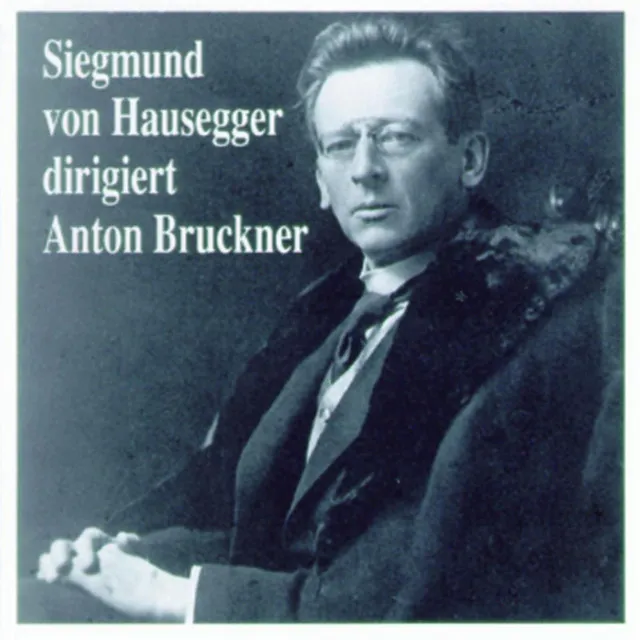 Siegmund von Hausegger dirigiert Anton Bruckner