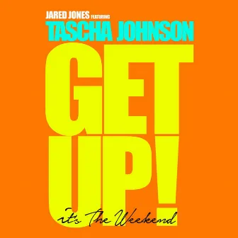 Get Up! (It's The Weekend) by Jared Jones