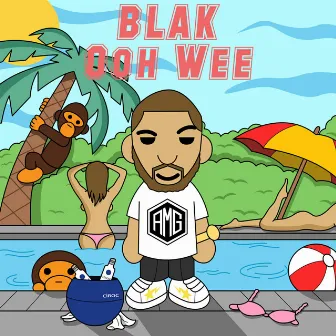 OOH WEE by Blak