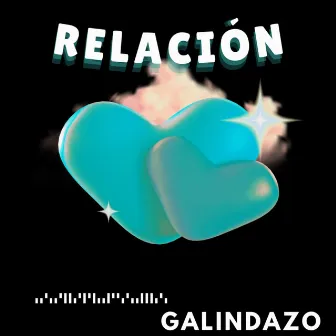 Relación by Galindazo