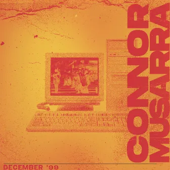 December '99 by Connor Musarra