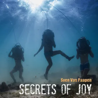 Secrets of Joy by Sven Van Paapen