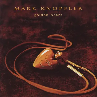 Golden Heart by Mark Knopfler