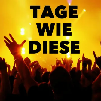 Tage wie diese by An Tagen wie diesen