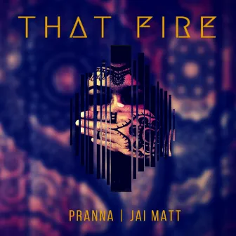 That Fire by Jai Matt