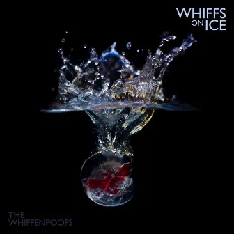 Whiffs On Ice by The Whiffenpoofs