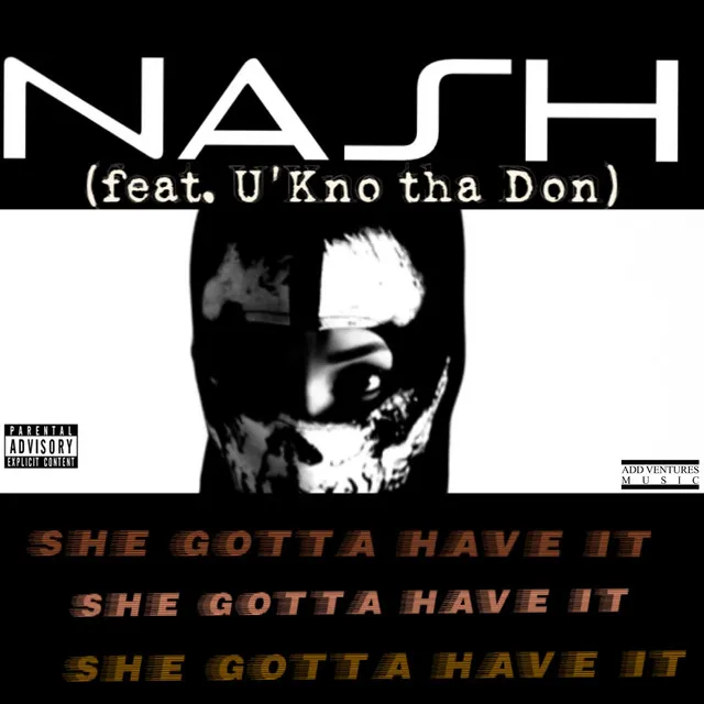 She Gotta Have It (feat. U.Kno Tha Don)