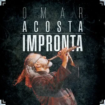 Impronta by Omar Acosta