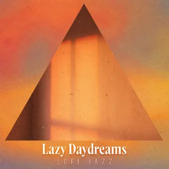 Lazy Daydreams by LoFi Jazz