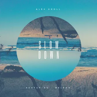 Slow Down by Alex Kroll