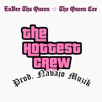 The Hottest Crew THC by Envee Tha Queen