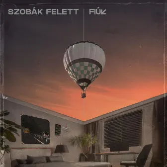 Szobák felett by Fiúk