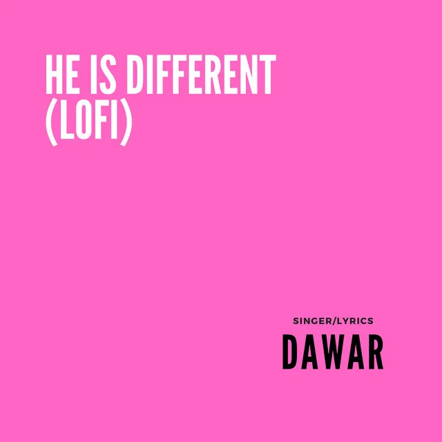 He Is Different (Lofi)