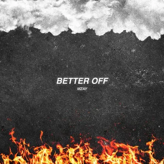 Better Off by MZay