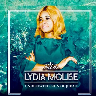 Undefeated Lion of Judah by Lydia Molise