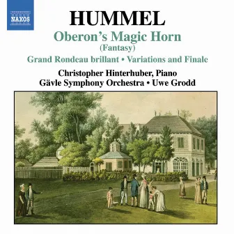 Hummel: Oberons Zauberhorn / Variations On Das Fest Der Handwerker / Le Retour De Londres by Christopher Hinterhuber