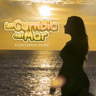 Cumbia Del Mar by Flor y Amor Joven