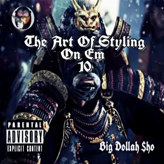 The Art of Styling on Em 10 by Big Dollah Sho