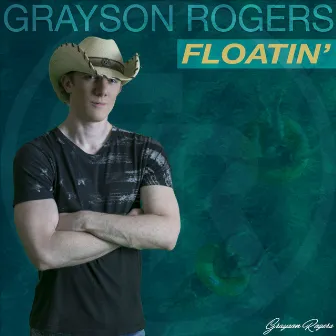 Floatin' by Grayson Rogers