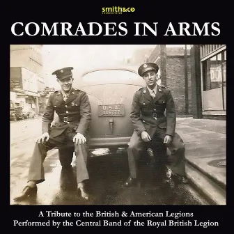 Comrades In Arms by The Central Band of The Royal British Legion