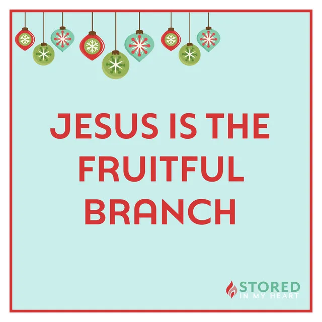 Jesus Is the Fruitful Branch