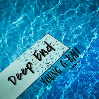 Deep End by Young G Ball