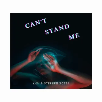 Can't Stand Me by Stephen Hobbs