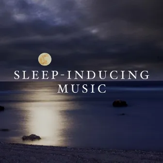 Sleep-Inducing Music: Stunning Natural Sounds that Relax and Calm us. by 