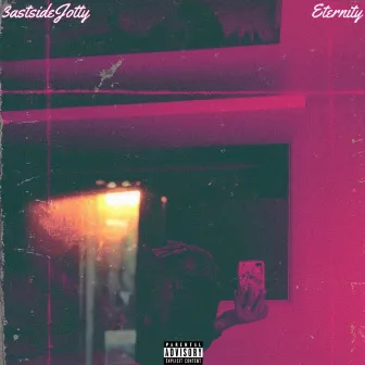 Eternity by 3astside Jotty