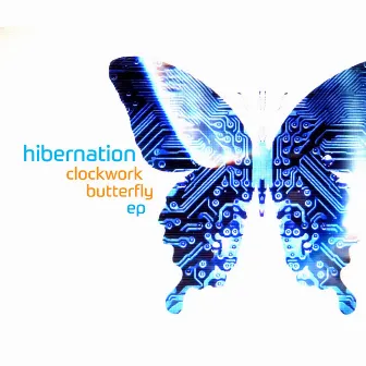 The Clockwork Butterfly EP by Hibernation