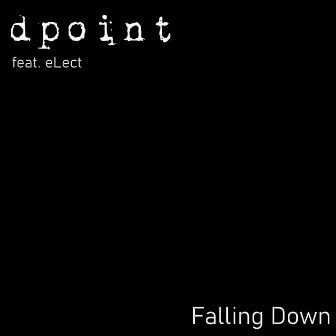 Falling Down by Dpoint