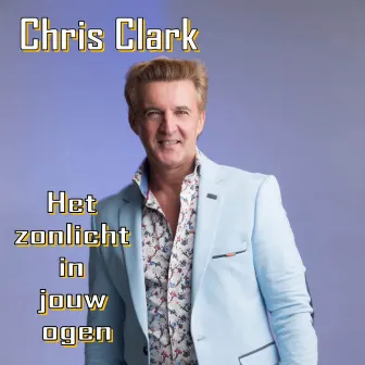 Het Zonlicht In Jouw Ogen by Chris Clark