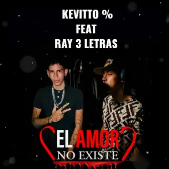 El Amor No Existe by Kevitto %