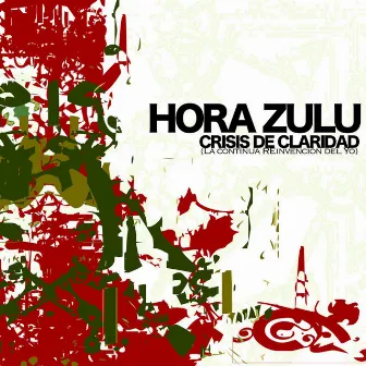 Crisis de Claridad (La Contínua Reinvención del Yo) by Hora Zulu