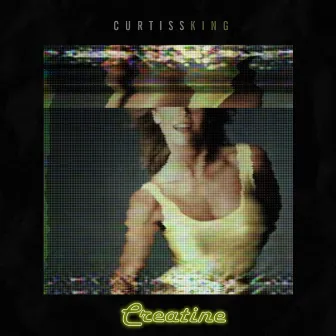 Creatine by Curtiss King