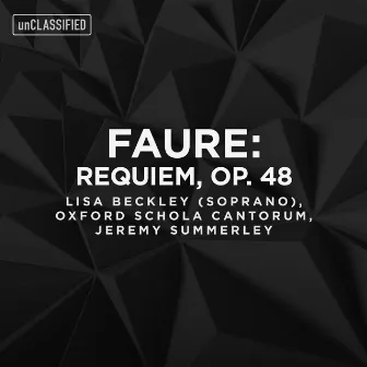 Fauré: Requiem, Op. 48 by Oxford Schola Cantorum