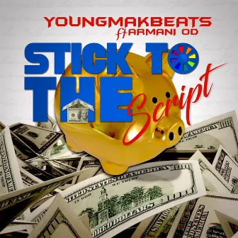 Stick to the Script by Youngmakbeats