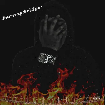 Burning Bridges by JayyeDaMurdaman