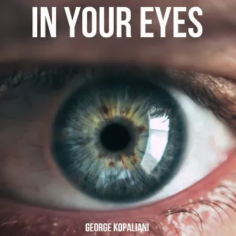 In Your Eyes by George Kopaliani