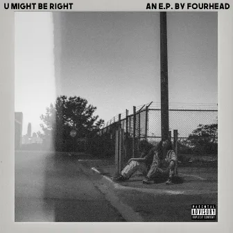 U MIGHT BE RIGHT by Fourhead