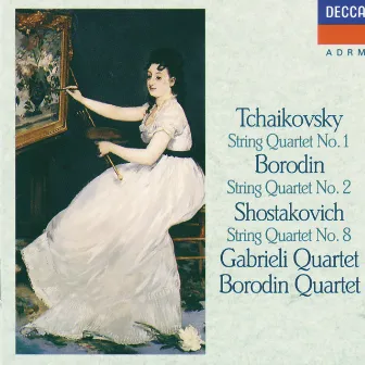 Tchaikovsky: String Quartet No.1 / Borodin: String Quartet No.2 / Shostakovich: String Quartet No.8 by Borodin Quartet