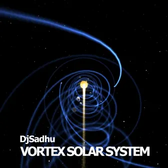 Vortex Solar System by DjSadhu