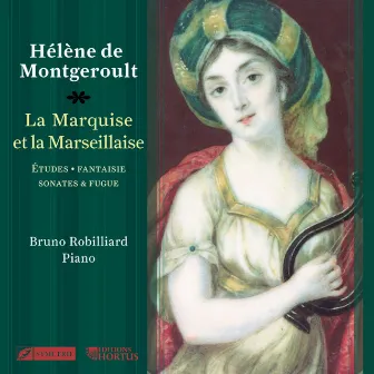 Hélène de Montgeroult: La marquise et la marseillaise by Hélène de Montgeroult